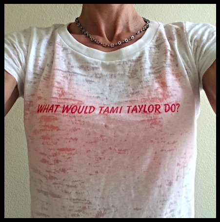 what would tami taylor do?