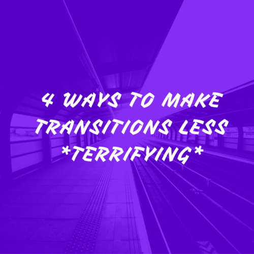 4-ways-to-make-transitions-less-terrifying-1